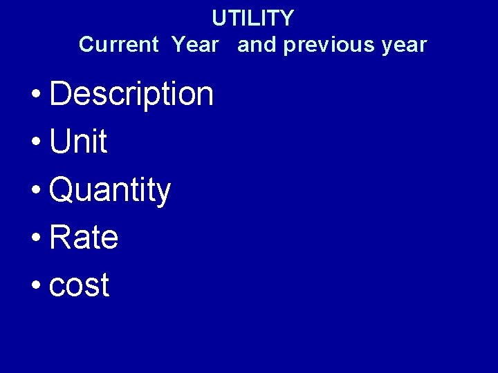 UTILITY Current Year and previous year • Description • Unit • Quantity • Rate