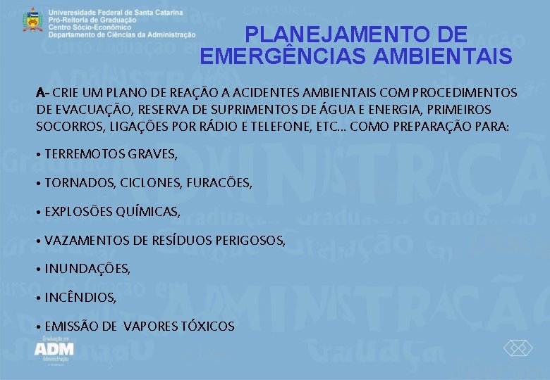 PLANEJAMENTO DE EMERGÊNCIAS AMBIENTAIS A- CRIE UM PLANO DE REAÇÃO A ACIDENTES AMBIENTAIS COM