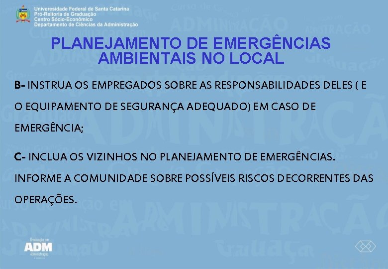 PLANEJAMENTO DE EMERGÊNCIAS AMBIENTAIS NO LOCAL B- INSTRUA OS EMPREGADOS SOBRE AS RESPONSABILIDADES DELES