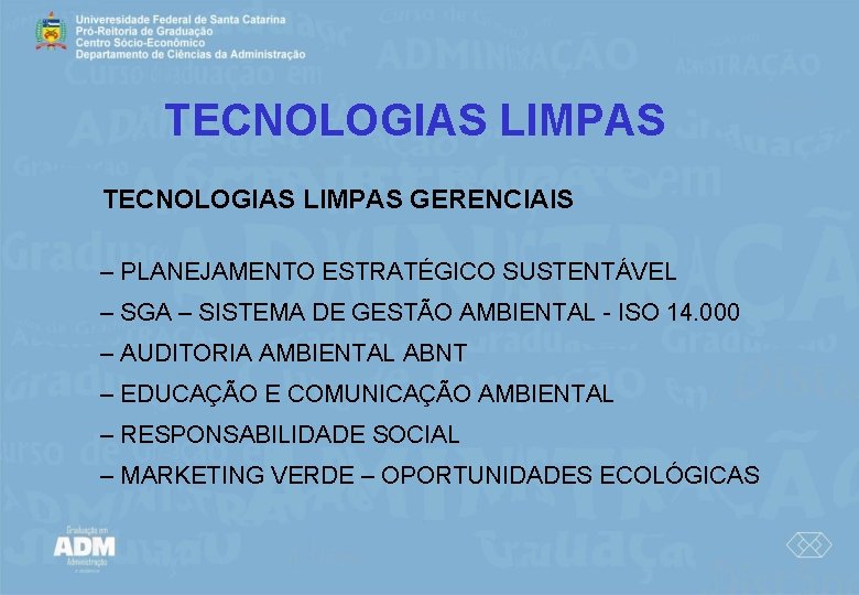 TECNOLOGIAS LIMPAS GERENCIAIS – PLANEJAMENTO ESTRATÉGICO SUSTENTÁVEL – SGA – SISTEMA DE GESTÃO AMBIENTAL