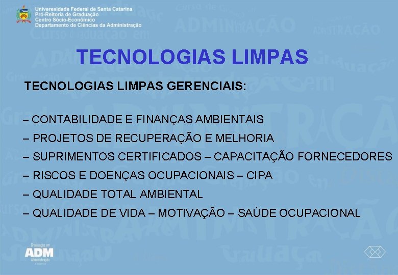TECNOLOGIAS LIMPAS GERENCIAIS: – CONTABILIDADE E FINANÇAS AMBIENTAIS – PROJETOS DE RECUPERAÇÃO E MELHORIA