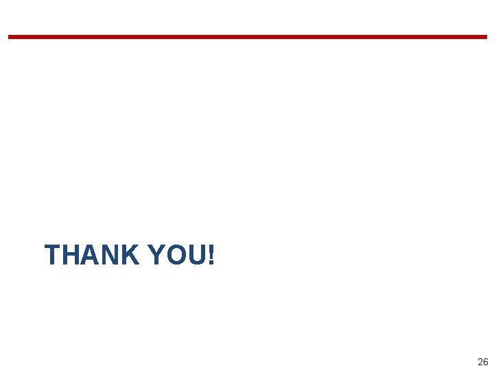 THANK YOU! 26 