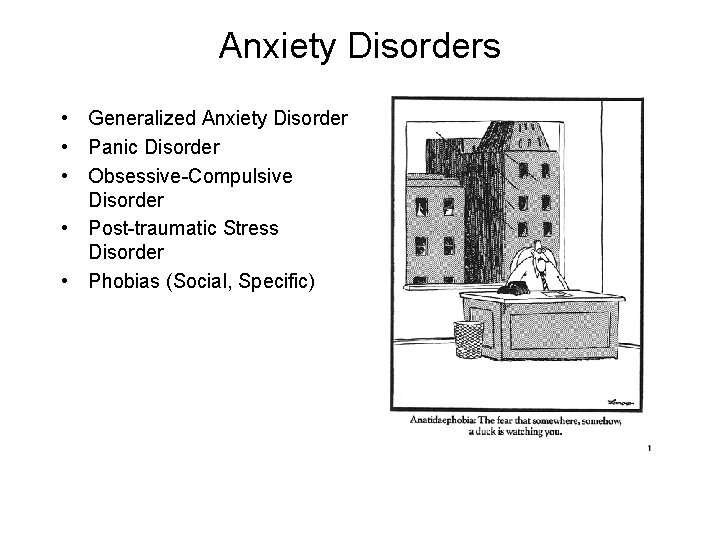 Anxiety Disorders • Generalized Anxiety Disorder • Panic Disorder • Obsessive-Compulsive Disorder • Post-traumatic