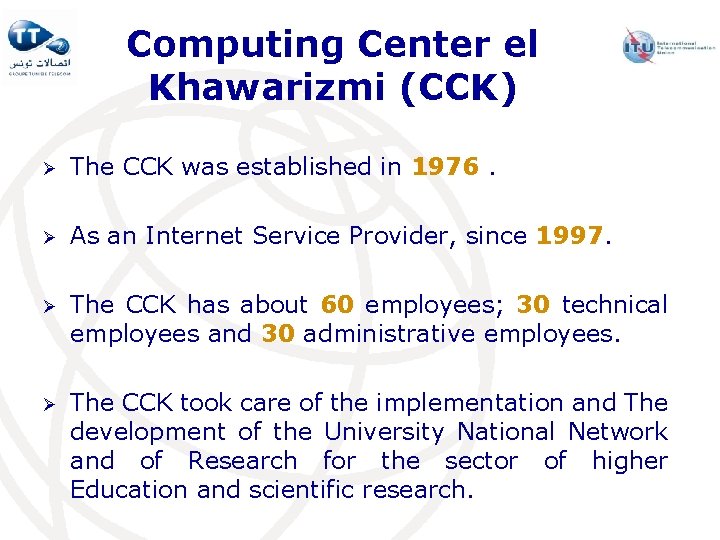 Computing Center el Khawarizmi (CCK) Ø The CCK was established in 1976. Ø As Computing Center el Khawarizmi (CCK) Ø The CCK was established in 1976. Ø As