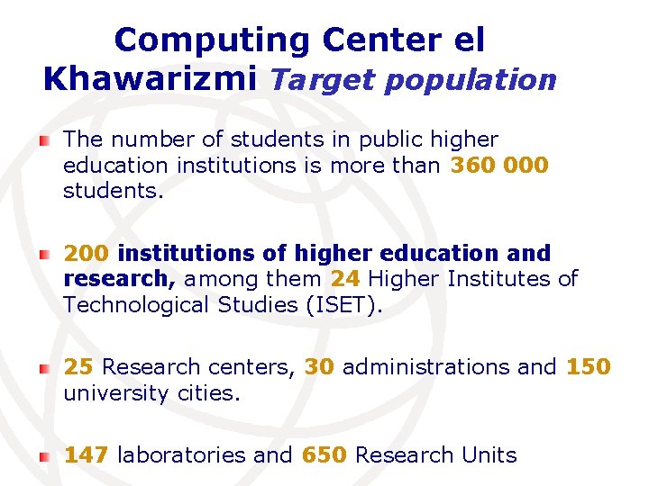 Computing Center el Khawarizmi Target population The number of students in public higher education Computing Center el Khawarizmi Target population The number of students in public higher education