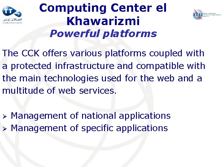 Computing Center el Khawarizmi Powerful platforms The CCK offers various platforms coupled with a Computing Center el Khawarizmi Powerful platforms The CCK offers various platforms coupled with a