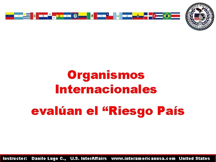 Organismos Internacionales evalúan el “Riesgo País Organismos Internacionales evalúan el “Riesgo País