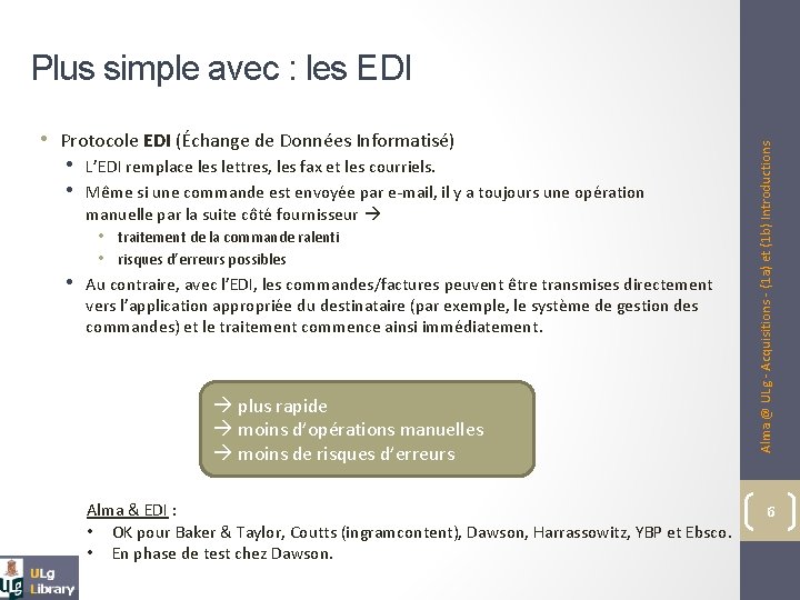  • Protocole EDI (Échange de Données Informatisé) • L’EDI remplace les lettres, les