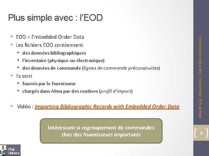  • EOD = Embedded Order Data • Les fichiers EOD contiennent • des