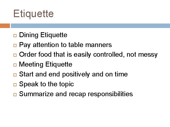 Etiquette Dining Etiquette Pay attention to table manners Order food that is easily controlled,