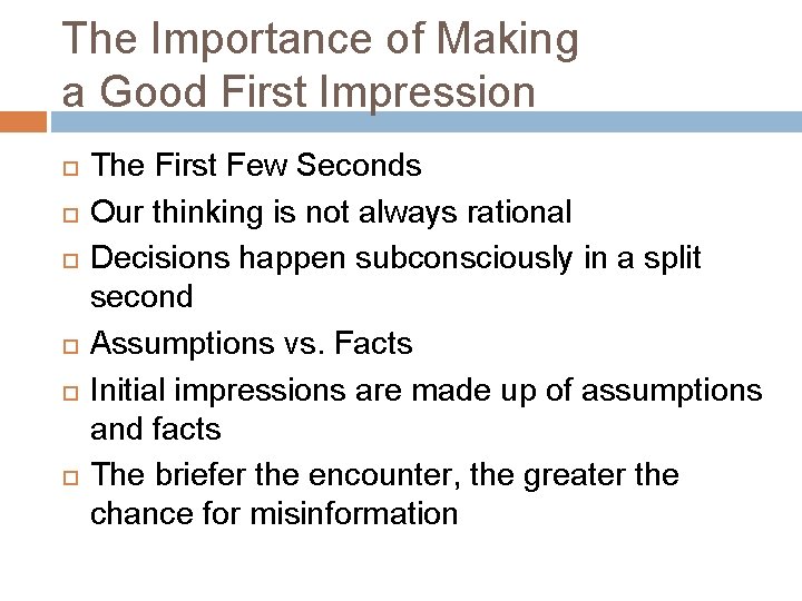 The Importance of Making a Good First Impression The First Few Seconds Our thinking