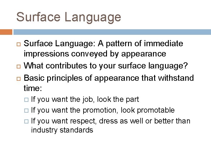 Surface Language Surface Language: A pattern of immediate impressions conveyed by appearance What contributes