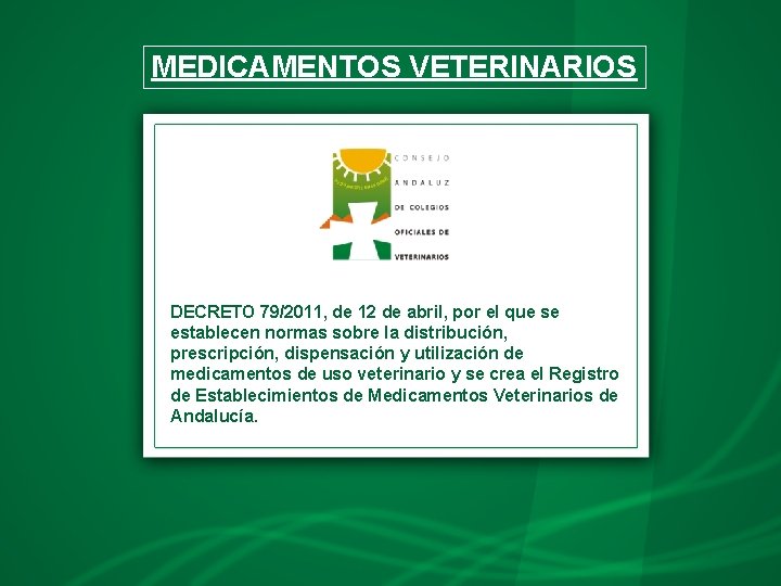 MEDICAMENTOS VETERINARIOS DECRETO 79/2011, de 12 de abril, por el que se establecen normas