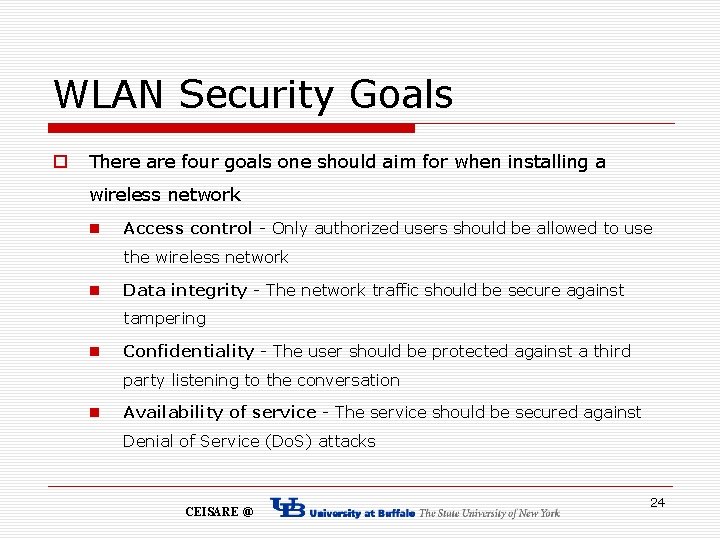 WLAN Security Goals o There are four goals one should aim for when installing