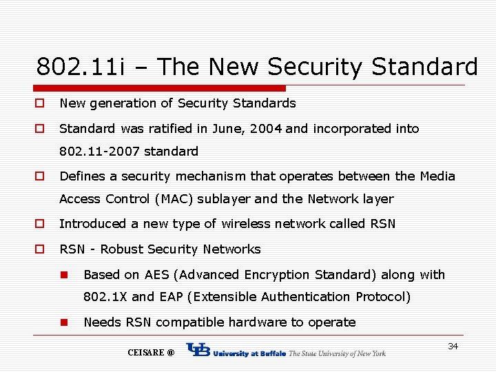 802. 11 i – The New Security Standard o New generation of Security Standards