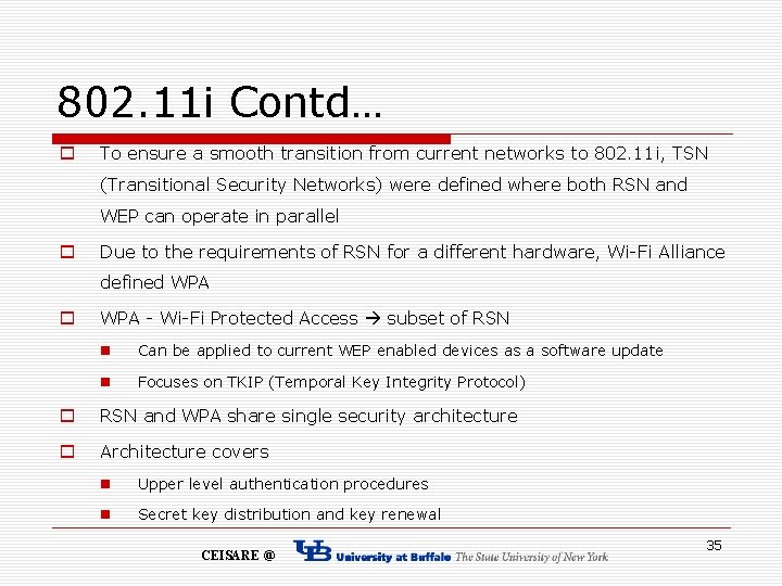 802. 11 i Contd… o To ensure a smooth transition from current networks to