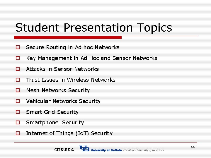Student Presentation Topics o Secure Routing in Ad hoc Networks o Key Management in