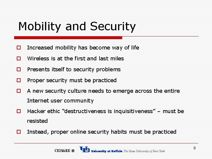 Mobility and Security o Increased mobility has become way of life o Wireless is
