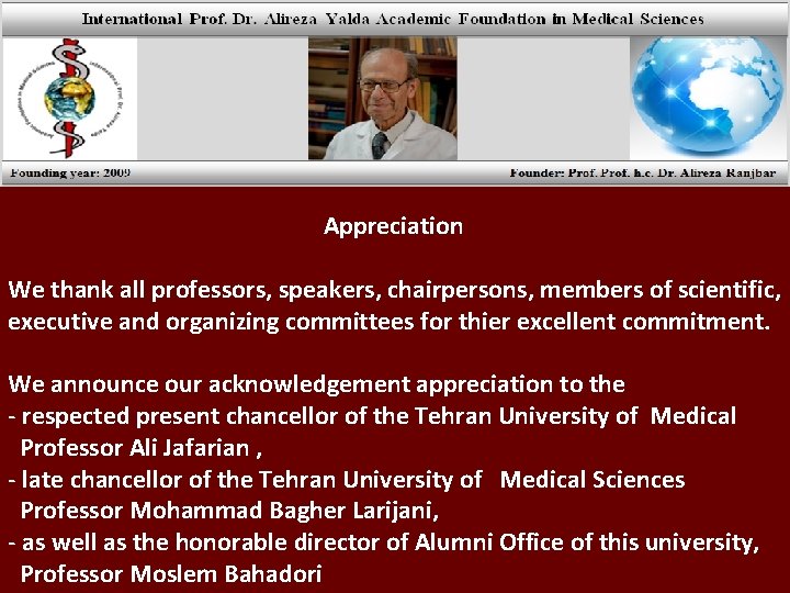 Appreciation We thank all professors, speakers, chairpersons, members of scientific, executive and organizing committees