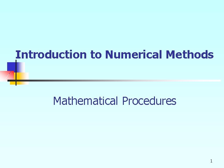 Introduction to Numerical Methods Mathematical Procedures 1 