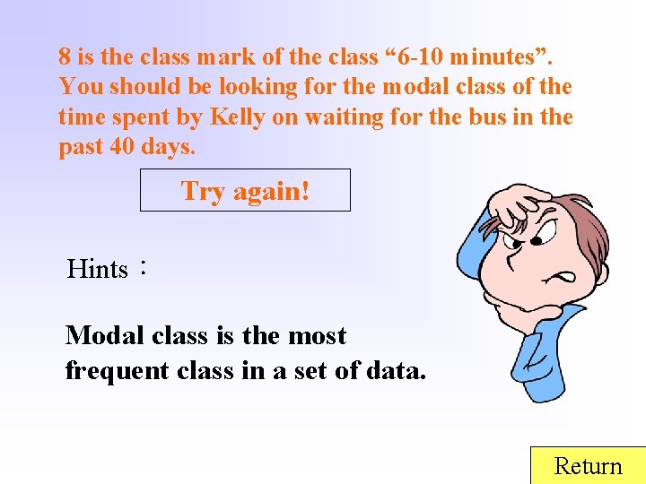 8 is the class mark of the class “ 6 -10 minutes”. You should