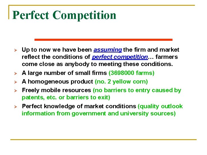 Perfect Competition Ø Ø Ø Up to now we have been assuming the firm