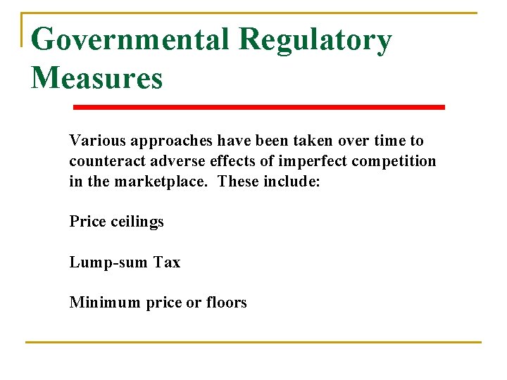 Governmental Regulatory Measures Various approaches have been taken over time to counteract adverse effects