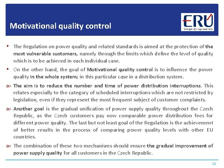 Motivational quality control • The Regulation on power quality and related standards is aimed