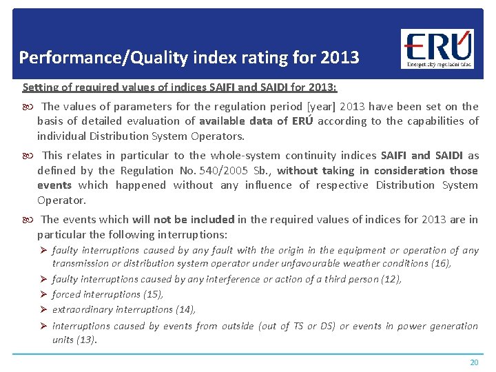 Performance/Quality index rating for 2013 Setting of required values of indices SAIFI and SAIDI