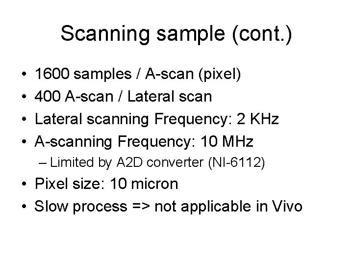 Scanning sample (cont. ) • • 1600 samples / A-scan (pixel) 400 A-scan /
