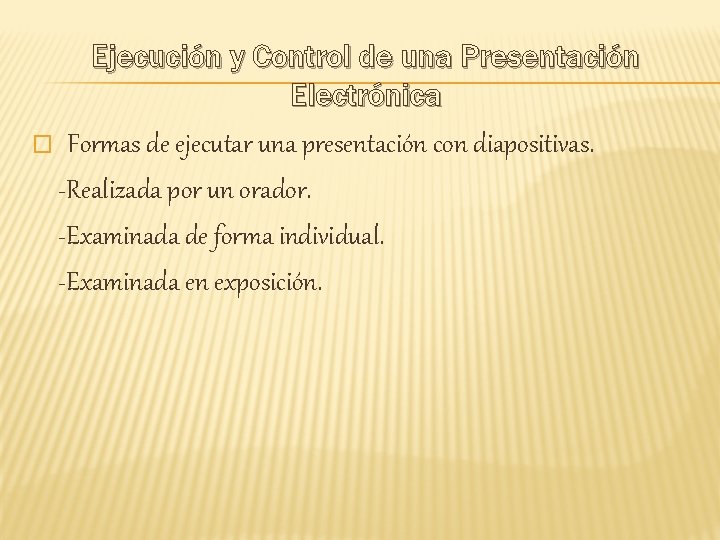 Ejecución y Control de una Presentación Electrónica � Formas de ejecutar una presentación con