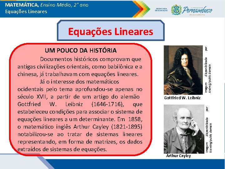 MATEMÁTICA, Ensino Médio, 2° ano Equações Lineares por Gottfried W. Leibniz Imagem disponibilizada Scewing/public