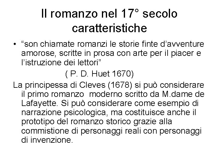 Il romanzo nel 17° secolo caratteristiche • “son chiamate romanzi le storie finte d’avventure