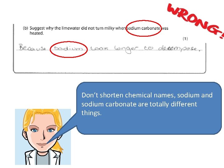 Don’t shorten chemical names, sodium and sodium carbonate are totally different things. 