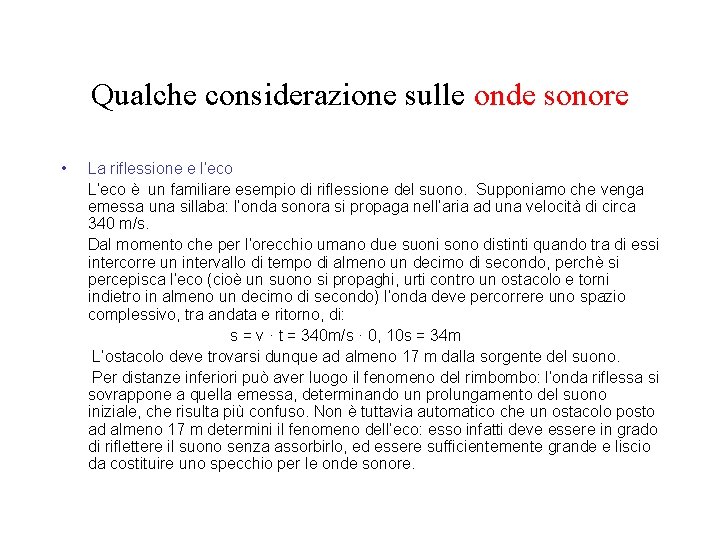 Qualche considerazione sulle onde sonore • La riflessione e l’eco L’eco è un familiare