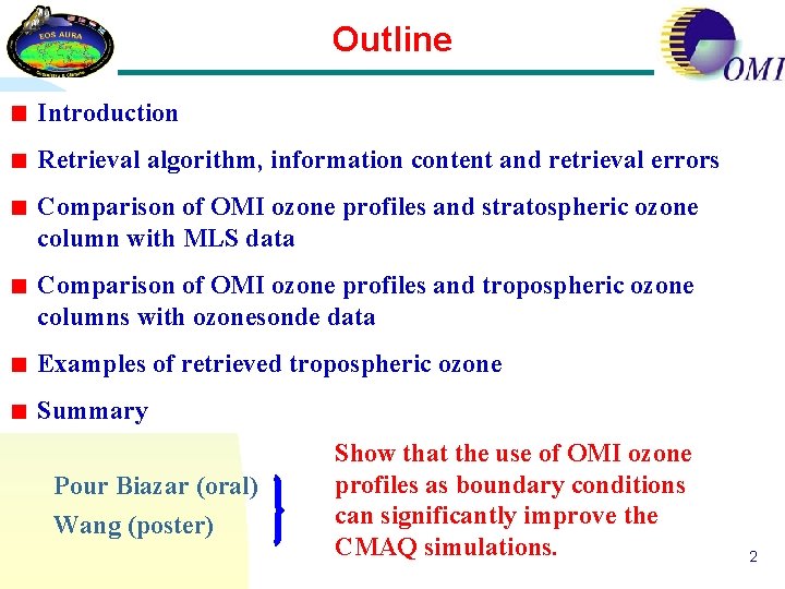 Outline Introduction Retrieval algorithm, information content and retrieval errors Comparison of OMI ozone profiles