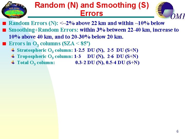 Random (N) and Smoothing (S) Errors Random Errors (N): <~2% above 22 km and