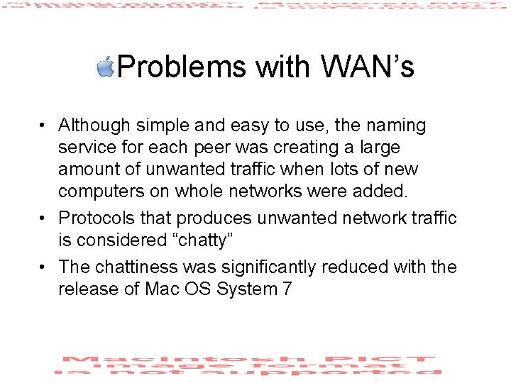 Problems with WAN’s • Although simple and easy to use, the naming service for