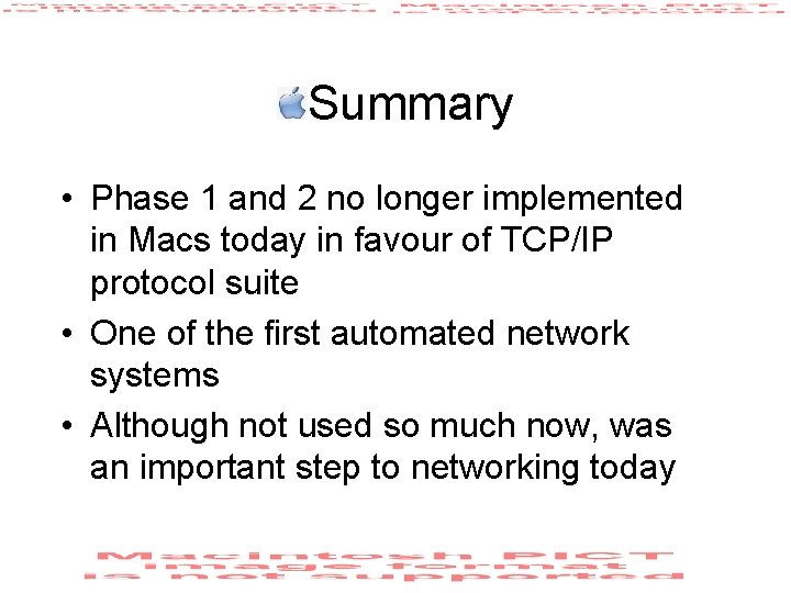 Summary • Phase 1 and 2 no longer implemented in Macs today in favour