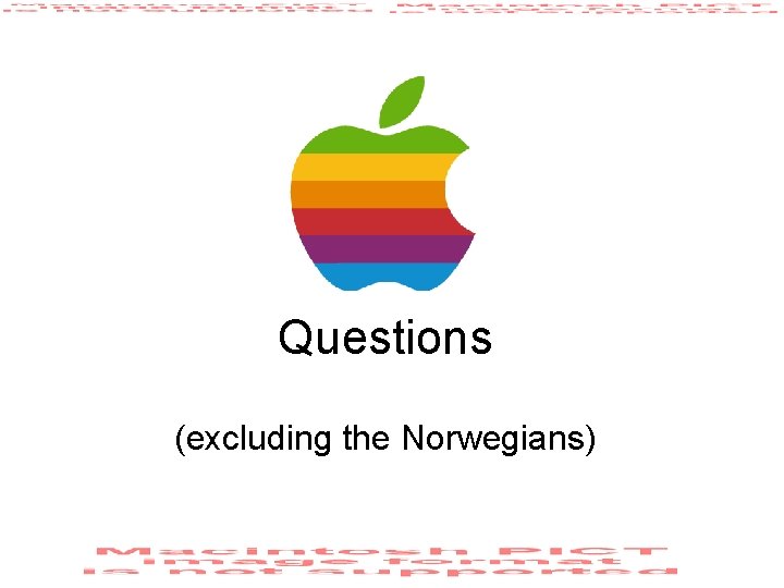 Questions (excluding the Norwegians) 
