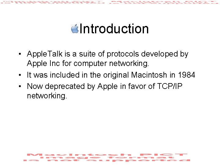 Introduction • Apple. Talk is a suite of protocols developed by Apple Inc for