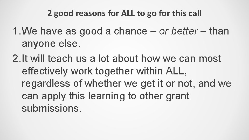 2 good reasons for ALL to go for this call 1. We have as