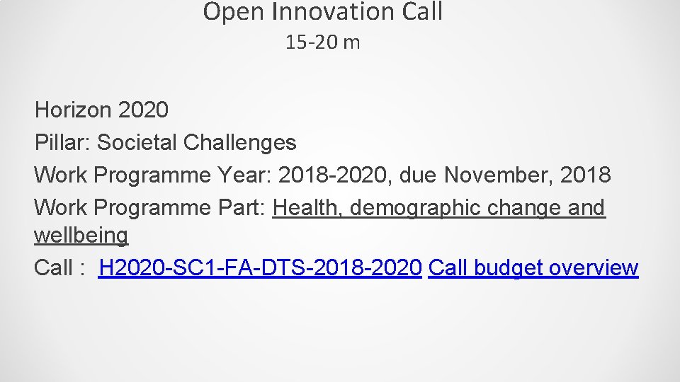 Open Innovation Call 15 -20 m Horizon 2020 Pillar: Societal Challenges Work Programme Year: Open Innovation Call 15 -20 m Horizon 2020 Pillar: Societal Challenges Work Programme Year:
