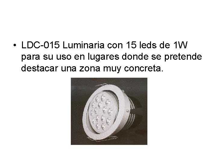  • LDC-015 Luminaria con 15 leds de 1 W para su uso en