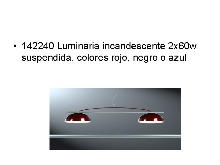  • 142240 Luminaria incandescente 2 x 60 w suspendida, colores rojo, negro o