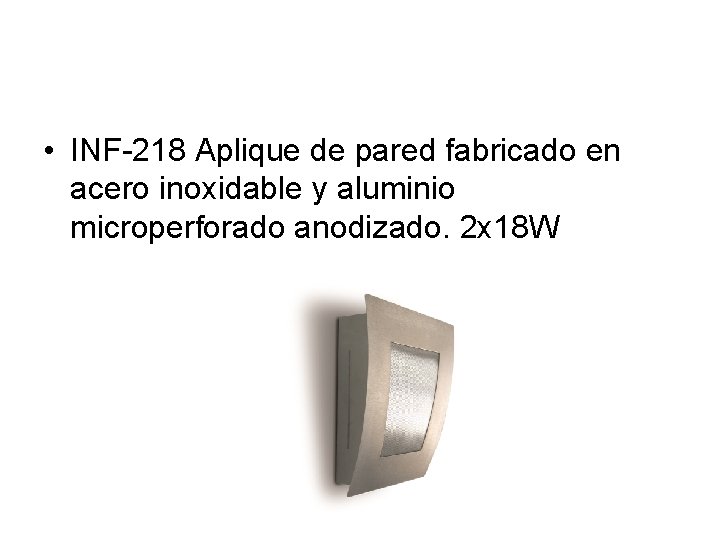  • INF-218 Aplique de pared fabricado en acero inoxidable y aluminio microperforado anodizado.