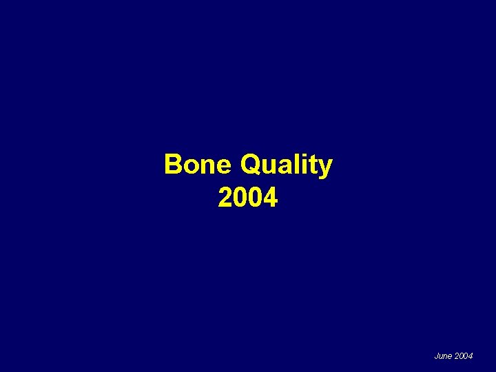 Bone Quality 2004 June 2004 