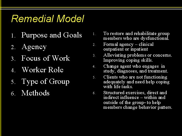 Remedial Model 1. 2. 3. 4. 5. 6. Purpose and Goals Agency Focus of