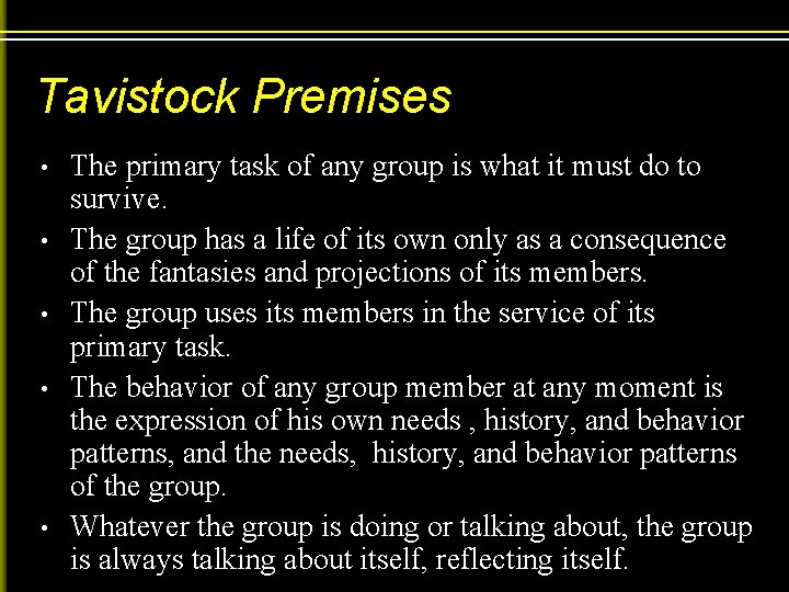 Tavistock Premises • • • The primary task of any group is what it