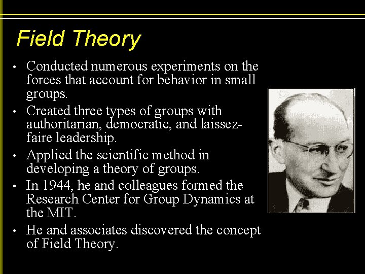 Field Theory • • • Conducted numerous experiments on the forces that account for